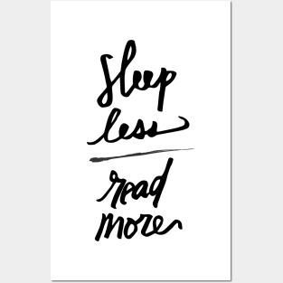 Sleep Less, Read More Posters and Art